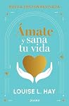 Ámate Y Sana Tu V...