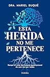 Esta herida no me...