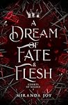 Book cover for A Dream of Fate & Flesh (Courts of Malice Book 2)