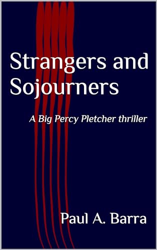 Strangers and Sojourners: A Big Percy Pletcher thriller