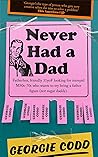 Never Had a Dad: ...