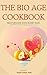 The Bio Age Cookbook - Reju...