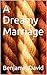 A Dreamy Marriage