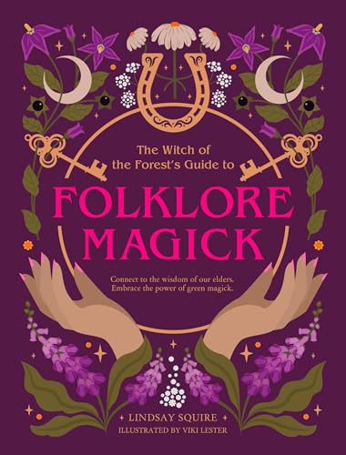 The Witch of the Forest's Guide to Folklore Magick (Paperback)