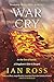 War Cry: The gripping 13th century medieval adventure for fans of Matthew Harffy and Elizabeth Chadwick