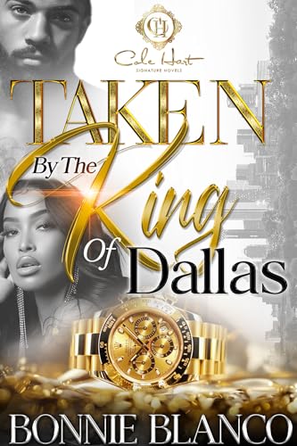 Taken By The King Of Dallas: An African American Romance (Kindle Edition)