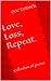Love Loss Repeat : Collecti...