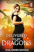 Delivered to My Dragons