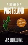 A Grower in a Wasteland A Grower in a Wasteland
