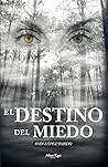 El destino del miedo