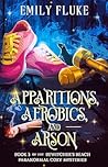 Apparitions, Aerobics, and Arson (Bewitcher's Beach Paranormal Cozy Mystery #3) Apparitions, Aerobics, and Arson (Bewitcher's Beach Paranormal Cozy Mystery #3)