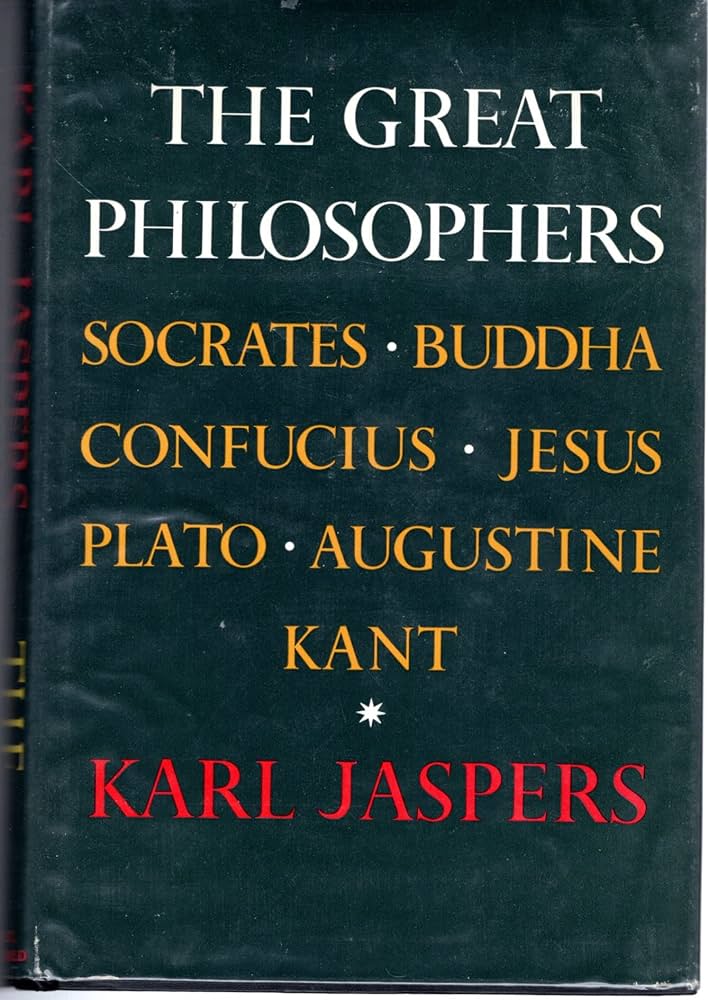 The Great Philosophers, Volume I: Socrates, Buddha, Confucius, Jesus, Plato, Augustine, Kant