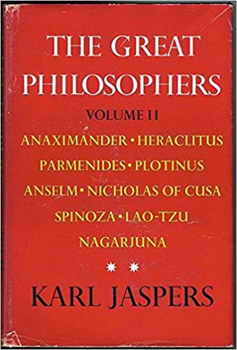 The Great Philosophers, Volume II: Anaximander, Heraclitus, Parmenides, Plotinus, Anselm, Nicholas of Cusa, Spinoza, Lao-Tzu, Nagarjuna (Hardcover)