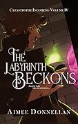 The Labyrinth Beckons