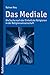 Das Mediale: Die Suche nach...