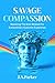 Savage Compassion: Mastering The Stoic Mindset For Extraordinary Customer Experience