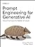 Prompt Engineering for Generative AI: Future-Proof Inputs for Reliable AI Outputs