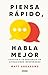 Piensa rápido, habla mejor: Cautiva a tu audiencia en situaciones inesperadas (Para estar bien) (Spanish Edition)