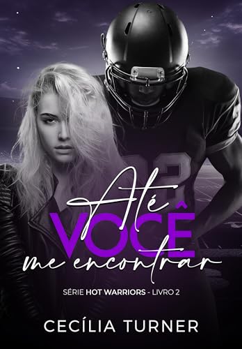 Até você me encontrar: Hot Warriors Livro 2 (Portuguese Edition)