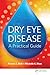 Dry Eye Disease: A Practica...
