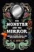 The Monster and the Mirror: Mental Illness, Magic, and the Stories We Tell