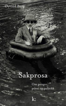 Sakprosa: om penger, poesi og politikk (Hardcover)