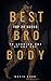 Best Bro Body – Top 20 Hacks to Looking Hot at Any Age by Gavin Ford