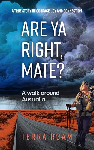 Are Ya Right, Mate?: A Walk Around Australia (Kindle Edition)