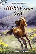 A Horse Named Sky (Voice of the Wilderness #3) 