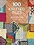 100 Knitted Tiles: Charts and patterns for knitted motifs inspired by decorative tiles