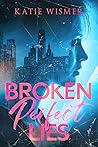 Broken Perfect Lies Book cover for Broken Perfect Lies