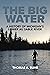 The Big Water: A History of Michigan’s Lower Au Sable River
