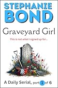 GRAVEYARD GIRL: part 1 of 6