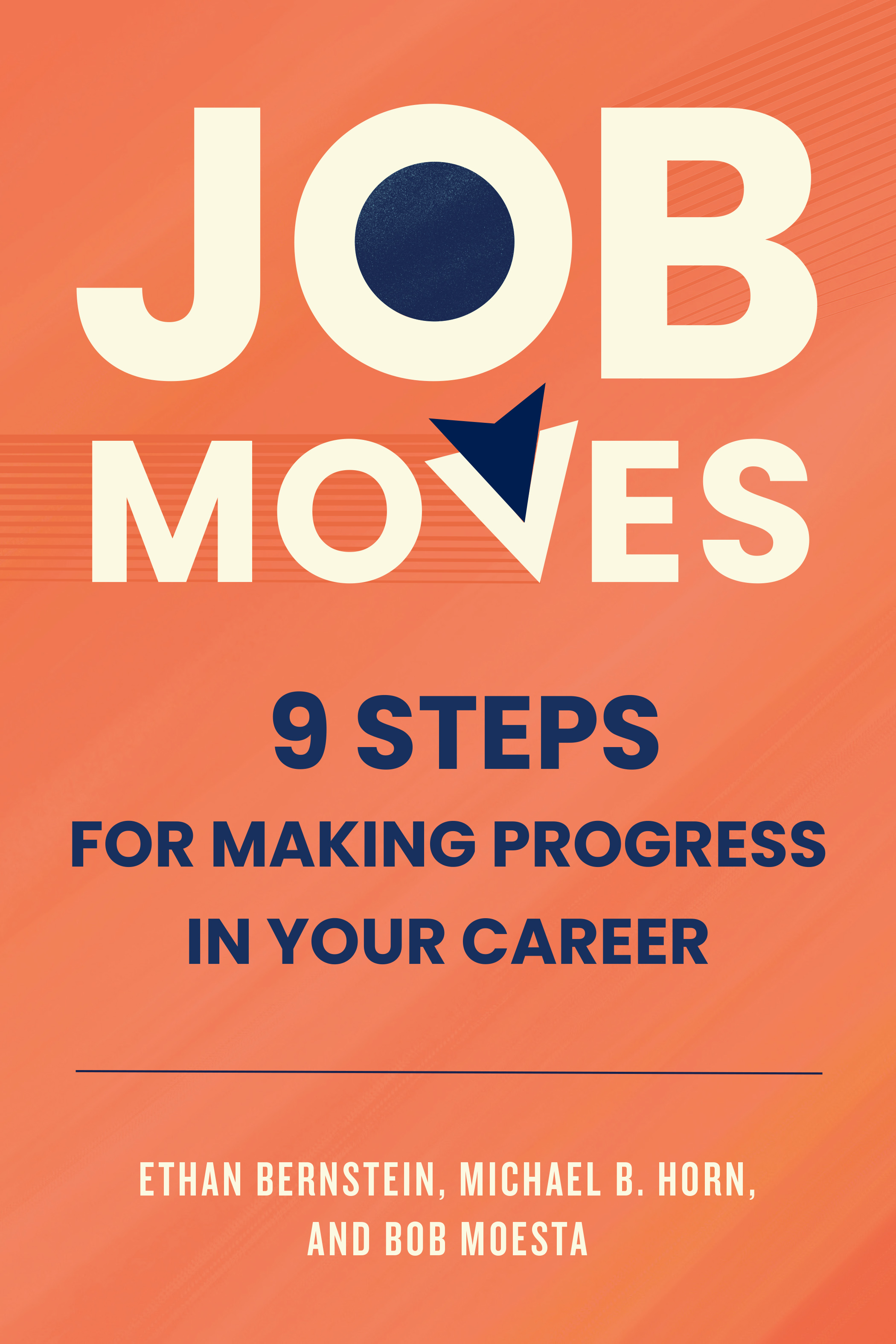 Job Moves: 9 Steps for Making Progress in Your Career – A USA Today Bestselling Framework for Career Growth and Fulfillment