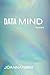 Data Mind by Joanna Fuhrman Data Mind by Joanna Fuhrman