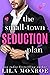 The Small-Town Seduction Plan by Lila Monroe