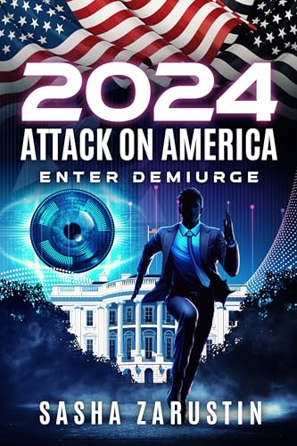 2024: Attack on America: Enter Demiurge (Kindle Edition)