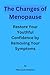 The Changes of Menopause: R...