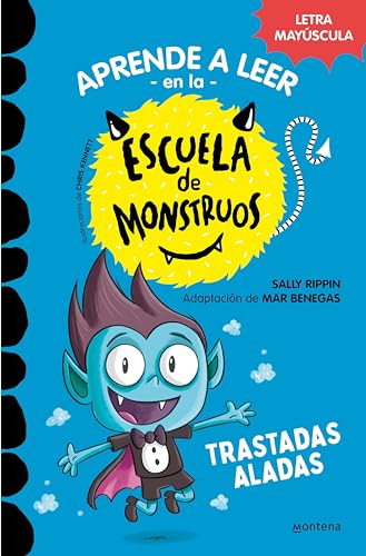 Aprender a leer en la Escuela de Monstruos 6 - Trastadas aladas: En letra MAYÚSCULA (libros para niños a partir de 5 años) (Spanish Edition)