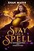 Stay For A Spell: A Companion Story (The Luna's Unchosen Mates)