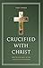 Crucified with Christ: How ...