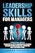 Leadership Skills for Managers by Amber Preston