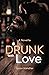 Drunk With Love: A Steamy Best Friends to Lovers Romance