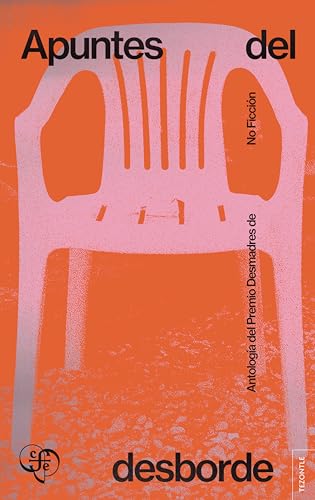 Apuntes del desborde: Antología del Premio Desmadres de No Ficción (Spanish Edition)