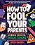 How to Fool Your Parents: 25 Brain-Breaking Magic Tricks