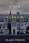 When You’re Silent