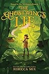 The Ghostwing's Lie by Rebecca Mix