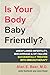 Is Your Body Baby Friendly?...