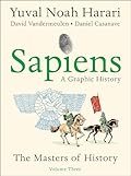Sapiens: A Graphic History, Volume 3 - The Masters of History