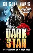 Dark Star: Confessions of a Rock Idol